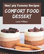 Hey! 365 Yummy Comfort Food Dessert Recipes