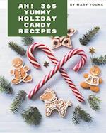 Ah! 365 Yummy Holiday Candy Recipes