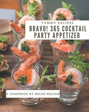 Bravo! 365 Yummy Cocktail Party Appetizer Recipes