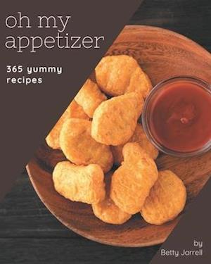 Oh My 365 Yummy Appetizer Recipes