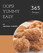 Oops! 365 Yummy Easy Recipes