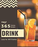 Hey! 365 Yummy Drink Recipes