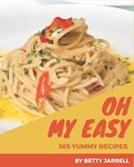 Oh My 365 Yummy Easy Recipes