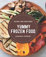 Oops! 365 Yummy Frozen Food Recipes