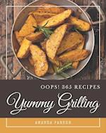 Oops! 365 Yummy Grilling Recipes