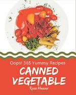 Oops! 365 Yummy Canned Vegetable Recipes