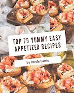 Top 75 Yummy Easy Appetizer Recipes