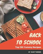 Top 150 Yummy Back to School Recipes