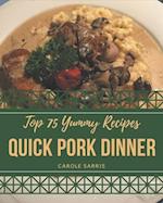 Top 75 Yummy Quick Pork Dinner Recipes