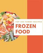 Top 300 Yummy Frozen Food Recipes