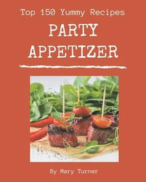 Top 150 Yummy Party Appetizer Recipes