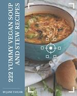 222 Yummy Vegan Soup and Stew Recipes