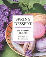 250 Yummy Spring Dessert Recipes