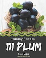 111 Yummy Plum Recipes