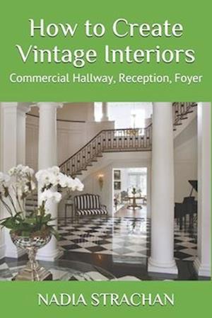 How to Create Vintage Interiors: Commercial Hallway, Reception, Foyer