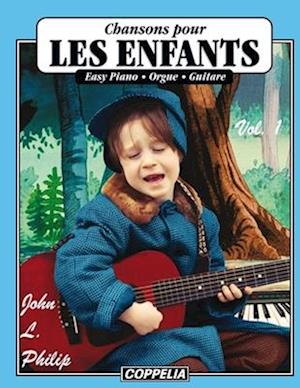 15 Chansons pour enfants vol. 1 - Easy piano, orgue, guitare