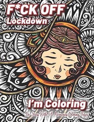 Fuck Off Lockdown I'm Coloring