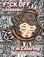 Fuck Off Lockdown I'm Coloring