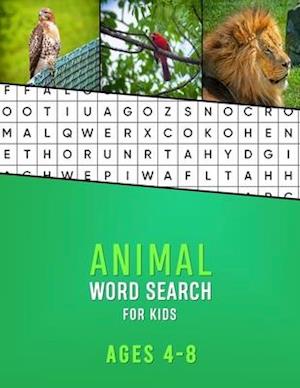 Animal Word Search For Kids Ages 4-8: A fun and educational nature wordsearch for children | Learn new animals and find them in the word locator grid