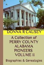 A Collection of PERRY COUNTY ALABAMA PIONEERS VOLUME II