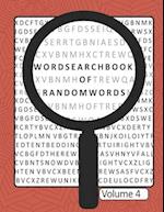 Word Search Book Of Random Words Volume 4: 50 Word Search Puzzles With Solutions Skill Level Medium 