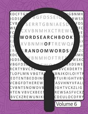 Word Search Book Of Random Words Volume 6: 50 Word Search Puzzles With Solutions Skill Level Medium