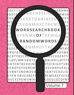 Word Search Book Of Random Words Volume 7: 50 Word Search Puzzles With Solutions Skill Level Medium 