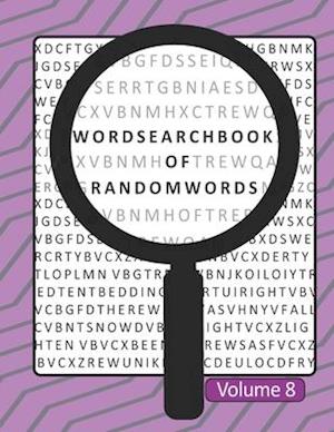 Word Search Book Of Random Words Volume 8: 50 Word Search Puzzles With Solutions Skill Level Medium