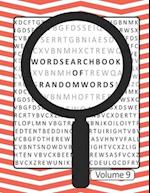 Word Search Book Of Random Words Volume 9: 50 Word Search Puzzles With Solutions Skill Level Medium 