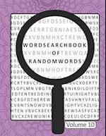 Word Search Book Of Random Words Volume 10: 50 Word Search Puzzles With Solutions Skill Level Medium 