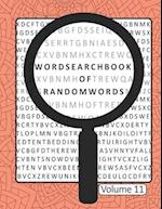 Word Search Book Of Random Words Volume 11: 50 Word Search Puzzles With Solutions Skill Level Medium 