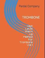 High Level Warm Up Method For Trombone Vol.1 : TROMBONE 