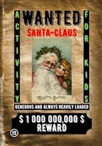 Wanted Santa Claus