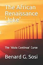 The African Renaissance 'Joke'