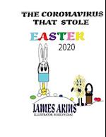 The Corona Virus That Stole Easter 2020