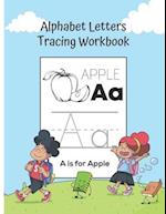 Alphabet Letters Tracing Workbook: A-Z Handwriting Practice, Letter Formation Practice Workbook. 8.5" x 11" 