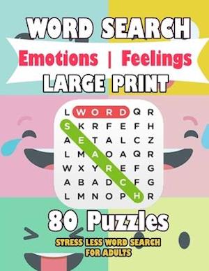 WORD SEARCH Emotions - Feelings LARGE PRINT 80 Puzzles STRESS LESS WORD SEARCH FOR ADULTS