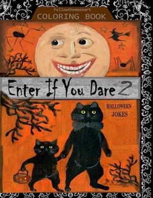 Enter If You Dare 2 Halloween Joke Coloring Book