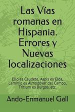 Las Vías romanas en Hispania. Errores y Nuevas localizaciones