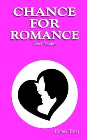 Chance for Romance: Love Poems