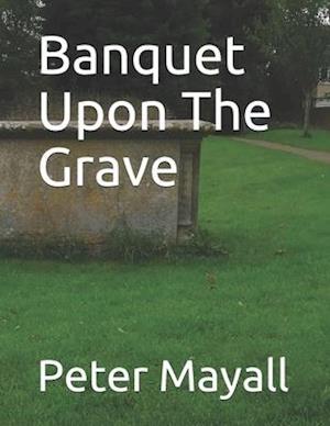 Banquet Upon The Grave