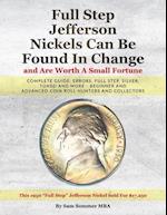 Full Step Jefferson Nickels Can Be Found In Change and Are Worth A Small Fortune: Complete Guide: Errors, Full Step, Silver, Toned and More - Beginner