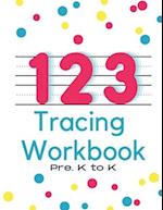 123 TRACING WORKBOOK : For Pre.K to K 