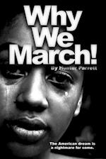 Why We March!: The American Dream Is A Nightmare For Some. 