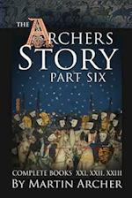 The Archers Stories Part VI: Complete books XXI, XXII, XXIII 