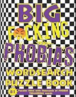 BIG F*cking Phobias Wordsearch Puzzle Book