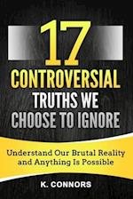 17 Controversial Truths We Choose to Ignore