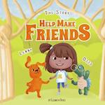 The Story Help Make Friends: A Fun Children's Book About Friendship, Kindness, Social Skills (Pictures, Emotions & Feelings Book, Kindergarten Book, B