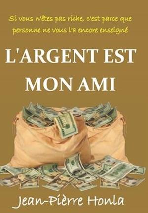 L'Argent Est Mon Ami