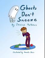 Ghosts Don't Sneeze